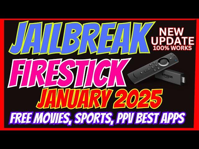 JAILBREAK FIRESTICK JANUARY 2025 - #1 FREE JAILBREAK FIRESTICK FULLY UNLOCKED NEW STORE