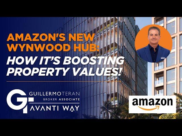  Amazon’s Huge Move in Wynwood!  Property Values & Investment Opportunities Soar in Miami 