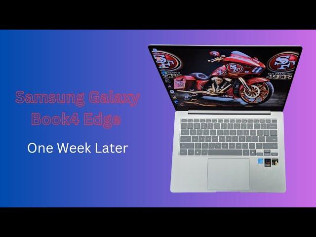 Samsung Galaxy Book4 Edge Co-Pilot+ One Week Later