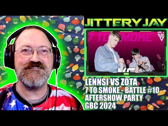 Lennsi vs Zota - 7 To Smoke - Aftershow Party- GBC 2024 - Battle 10 - First Reaction