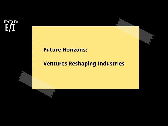 Future Horizons: Ventures Reshaping Industries