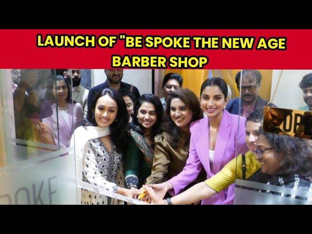 LAUNCH OF "BE SPOKE" - THE NEW AGE BARBER SHOP