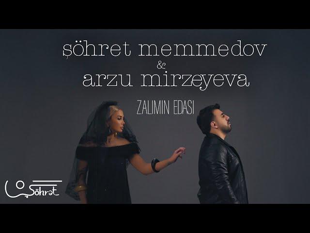 Şöhrət Məmmədov & Arzu Mirzəyeva - Zalımın ədası (Official Video)