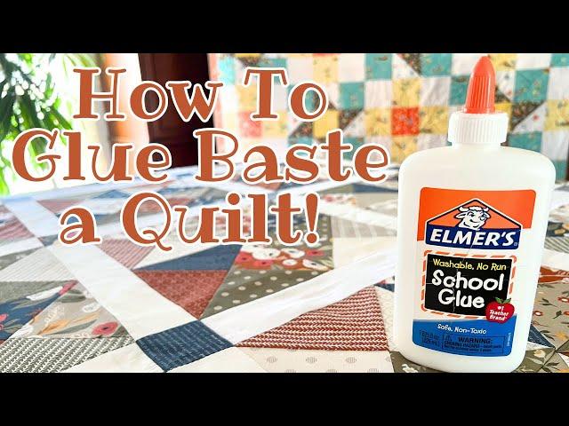 Glue Basting 101: How to Use School Glue to Baste a Quilt of ANY Size