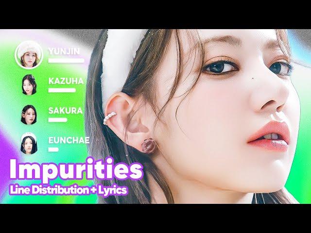 LE SSERAFIM - Impurities (Line Distribution + Lyrics Karaoke) PATREON REQUESTED