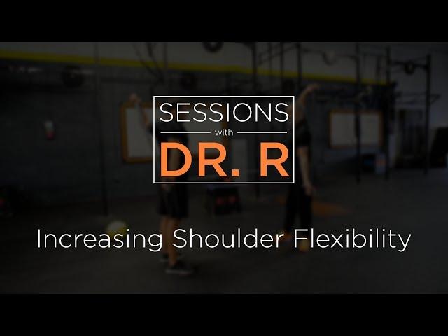 Sessions with Dr Romanov: Increasing Shoulder Flexibility