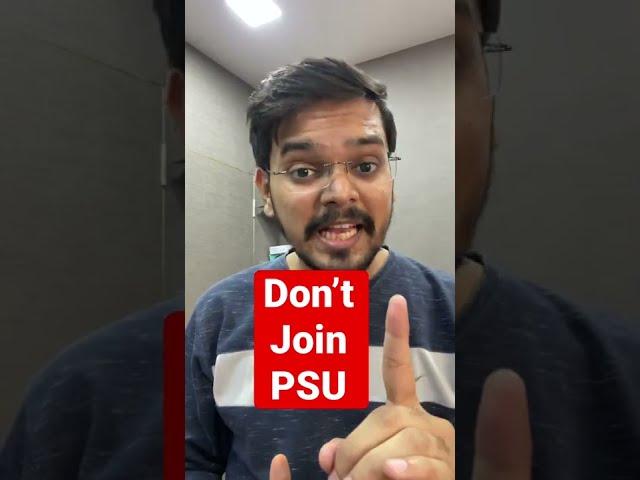 DON’T JOIN PSU Jobs