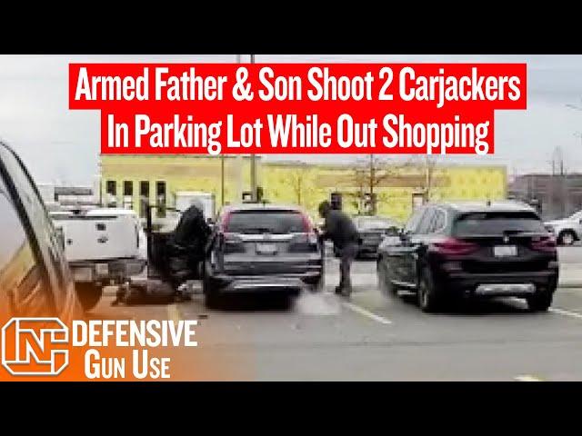 Armed Father & Son Shoot 2 Carjackers While Out Shopping