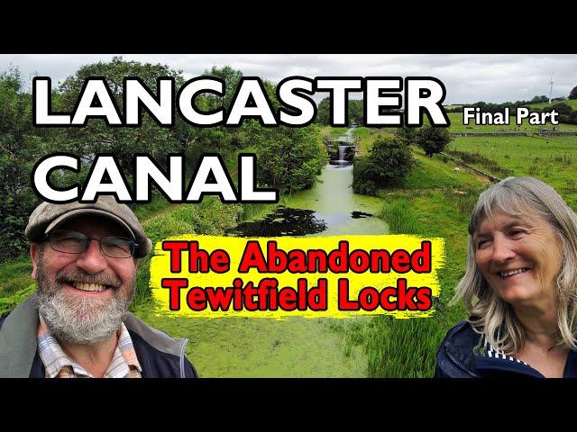 421. Lancaster Finale & Tewitfield Locks visit