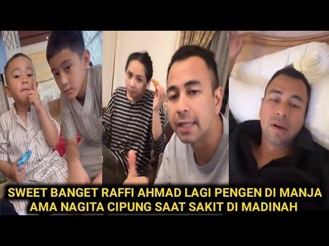 BAHAGIA BANGET RAFFI AHMAD DIPERHATIIN NAGITA CIPUNG SAAT SEDANG SAKIT