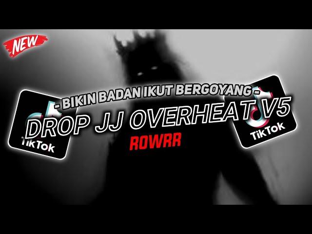 DJ DROP JJ OVERHEAT V5 SOUND JJ VIRAL TIKTOK FULL BASS TERBARU 2024 ASIKK CUYY