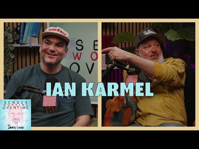 Ian Karmel | Senses Working Overtime with David Cross | Headgum