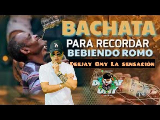 MIX DE BACHATA VOL 25 BY DJ OMY LA SENSACION