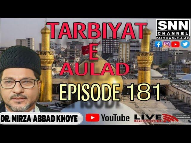 Tarbiyat  E Aulad | Episode 181 | Speaker Dr. Mirza Abbas Khoye || SNN CHANNEL