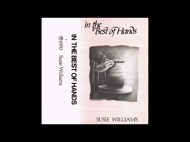 Susie Williams - In The Best of Hands (FULL ALBUM) 1990