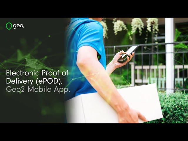 Electronic Proof of Delivery (POD) Demo - Geo2 Mobile App