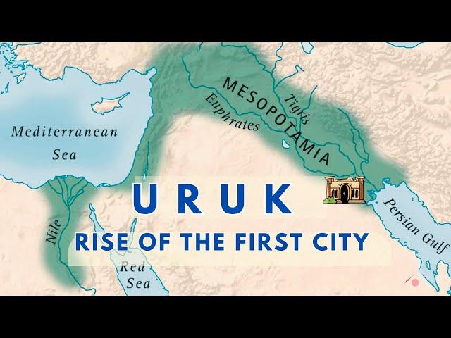 The Rise of Uruk: The first City