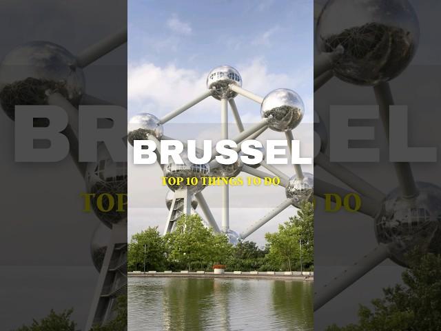 Top 10 Things to do in Brussel, Belgium #shorts #brussels  #travel #belgium #europe #holidays