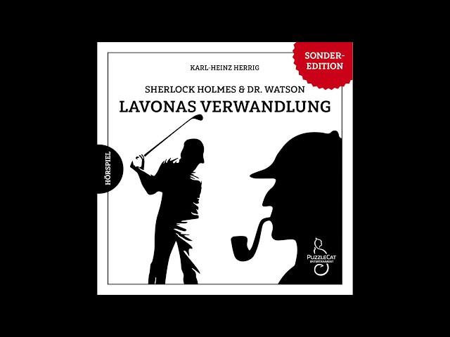 Sherlock Holmes & Dr. Watson: Lavonas Verwandlung (Hörspiel komplett, Februar 2018)