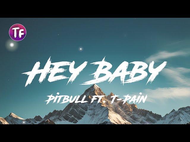 Pitbull - Hey Baby Drop It To The Floor  ft  T Pain (Lyrics)