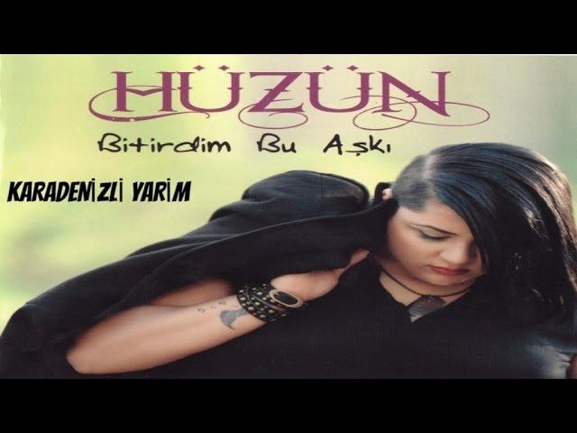 HÜZÜN - KARADENİZLİ YARİM