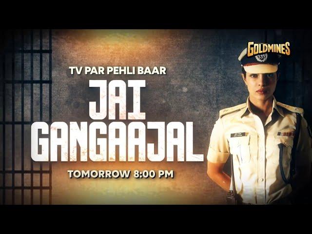 Jai Gangaajal | TV Par Pehli Baar | Tomorrow | 8 PM | Goldmines