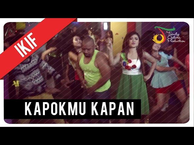 Ikif - Kapokmu Kapan | Official Video Klip