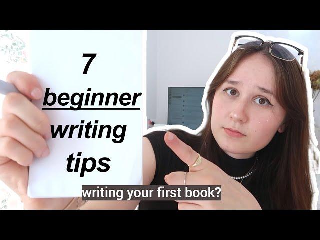 7 BEGINNER WRITING TIPS  (*watch if writing your first book*) my best advice i wish i knew