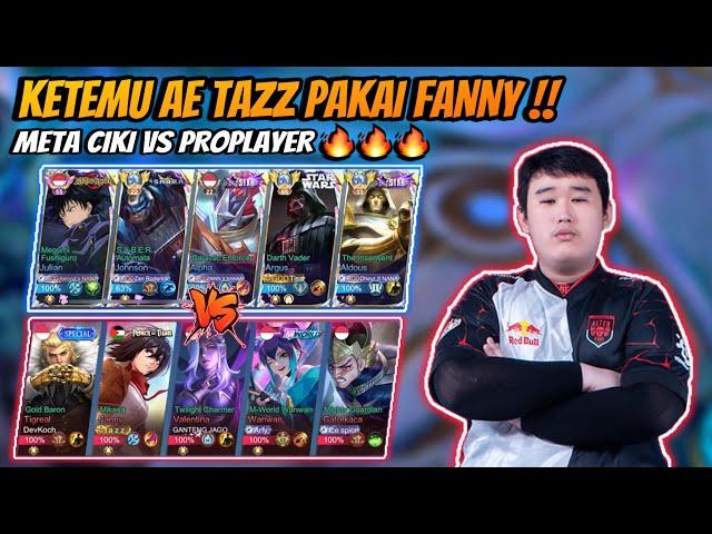 Ketemu Alter Ego Tazz Pake Fanny !! Match Seru Meta Ciki Vs Proplayer 