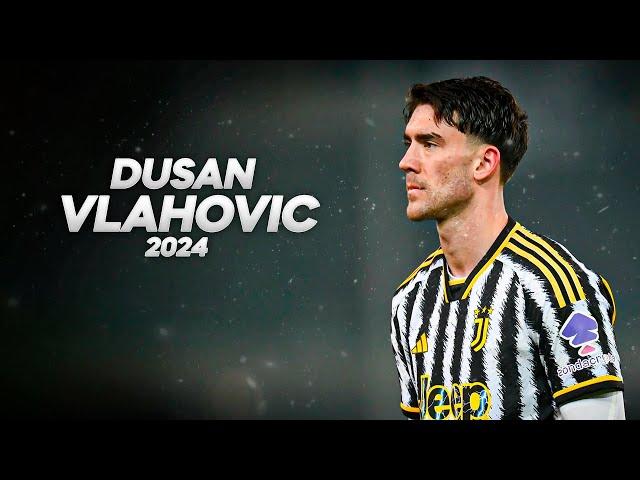 Dušan Vlahović - Full Season Show - 2024ᴴᴰ