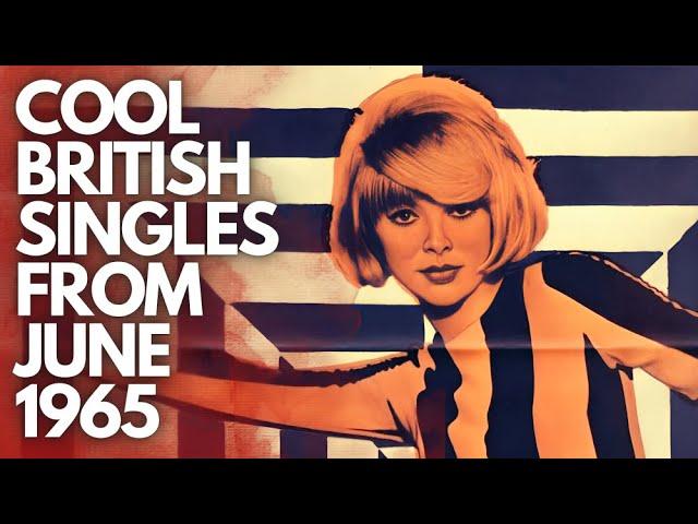 The British Invasion | Cool UK Singles from June 1965
