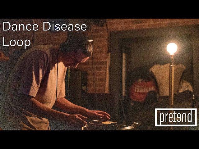 Pretend: Loop x Dance Disease