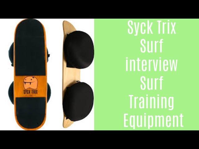 Surf Interview Syck Trix surf Equipment | Surf Training Factory