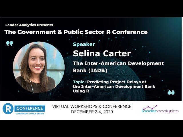 Selina Carter - Predicting Project Delays at the Inter-American Development Bank Using R