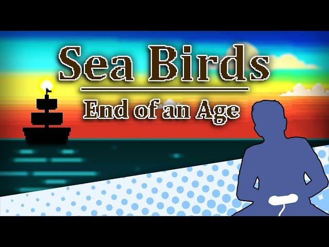 Sea Birds - PIRACY IS REALLY HARD - Let's Game It Out (Full Playthrough)