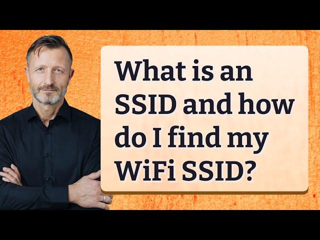 What is an SSID and how do I find my WiFi SSID?