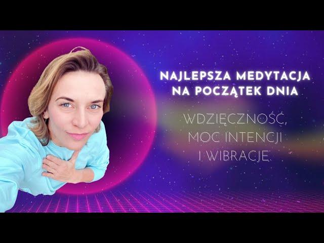 432 Hz najlepsza medytacja na początek dnia. Wdzięczność, moc intencji i wibracje.