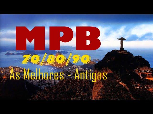 MPB anos 70 80 90 nacionais || MPB As Melhores - Antigas