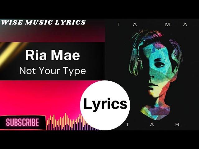 Ria Mae - Not Your Type (Lyrics)