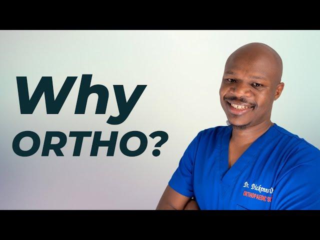 Why I decided to be an Orthopaedic Surgeon