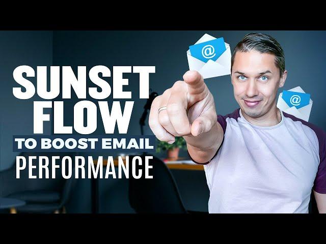 Boost Email Performance with the Sunset Flow (aka Re-engagement Email sequence)