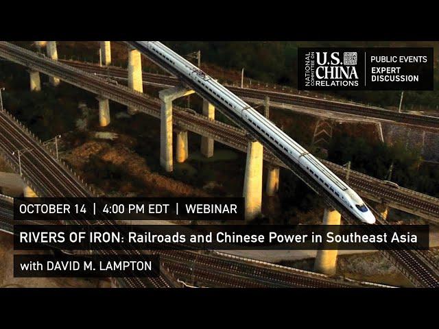 Rivers of Iron: Railroads and Chinese Power in Southeast Asia | David Lampton