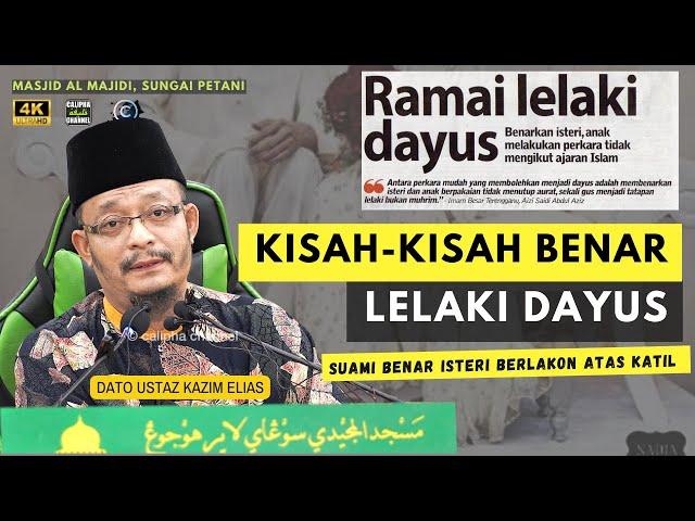 DATO USTAZ KAZIM ELIAS - RAMAI LELAKI DAYUS ! KISAH - KISAH BENAR