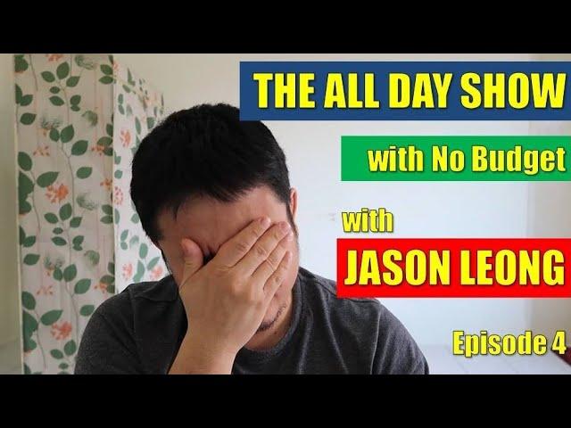 EP 4 - The All Day Show with No Budget with Jason Leong