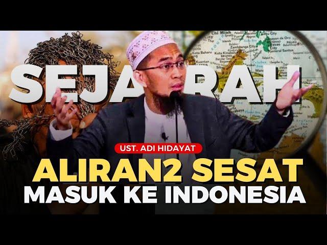 BONGKAR ‼️SEJARAH MASUKNYA ALIRAN SESAT KE INDONESIA, USTADZ ADI HIDAYAT TERBARU