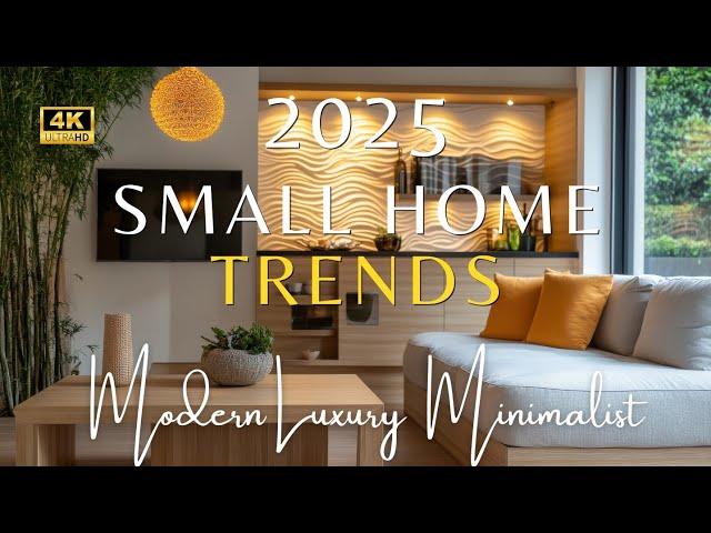 2025 Modern Small Home Trends: Elegant Innovative Luxury Decor with High-End Minimalist Touches