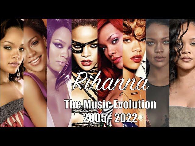 Rihanna - The Music Evolution (2005 - 2022)