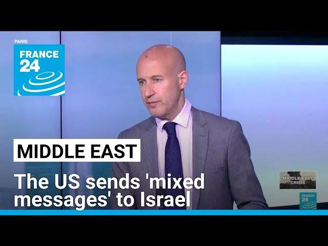 'The US is sending mixed messages in its support, warnings to Israel on different fronts'