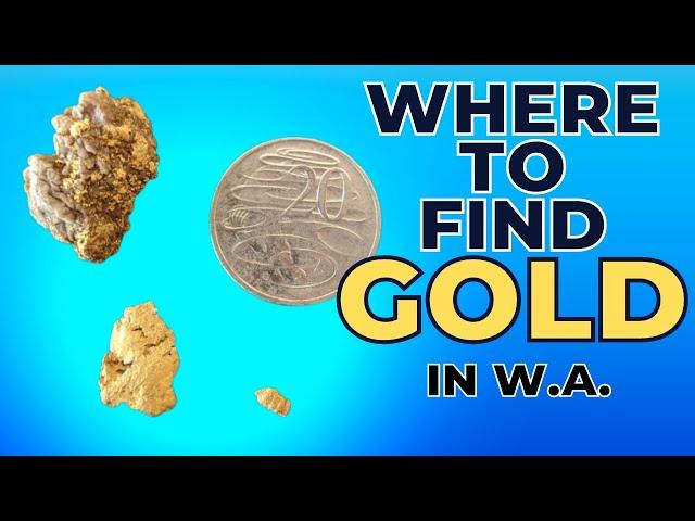 Where to Find Gold in Western Australia | Gold Prospecting Locations