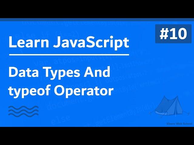 Learn JavaScript In Arabic 2021 - #010 - Data Types And Typeof Operator